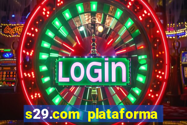 s29.com plataforma de jogos